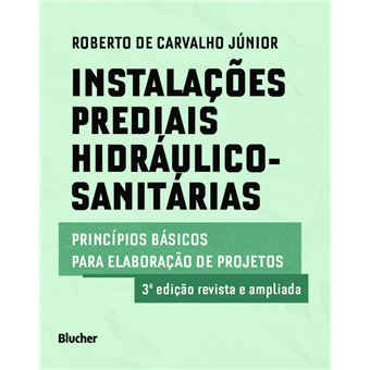 Instalações Prediais Hidráulico-Sanitárias: Princípios Básicos Para Elaboração de Projetos - 1