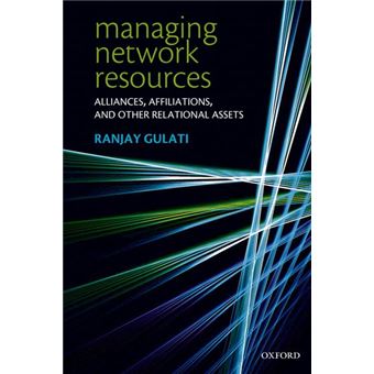 Managing Network Resources - Alliances, Affiliations, and Other Relational Assets - Hardback - 2007 - 1