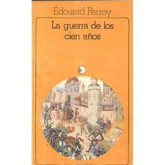La Guerra De Los Cien Años - 1
