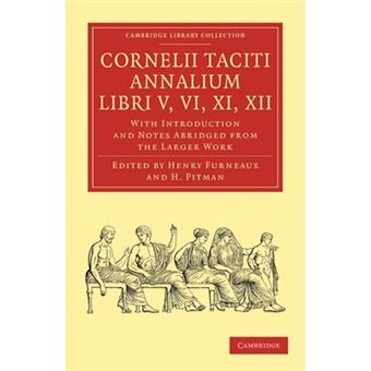 Cornelii Taciti Annalium, Libri V, VI, XI, XII - With Introduction and Notes Abridged from the Larger Work - Paperback - 2010 - 1