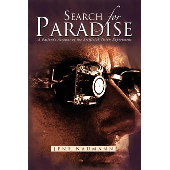 Search for Paradise - A Patient's Account of the Artificial Vision Experiment - Paperback / softback - 2012 - 1