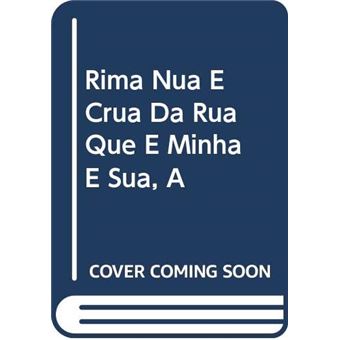 Rima Nua E Crua Da Rua Que E Minha E Sua, A - 1