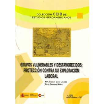 Grupos vulnerables y desfavorecidos / Vulnerable and disadvantaged groups : Proteccion Contra Su Explotacion Laboral / Protection Against Labor Exploitation - 1