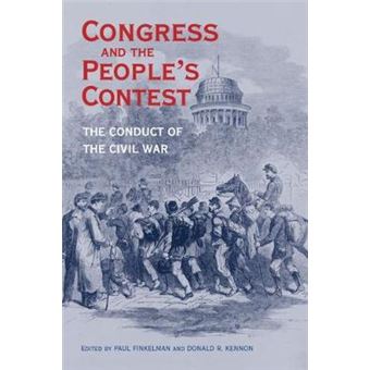 Congress And The Peoples Contest The Conduct Of The Civil War - 1
