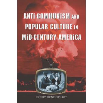 Anti-communism and Popular Culture in Mid-century America - Paperback - 2003 - 1