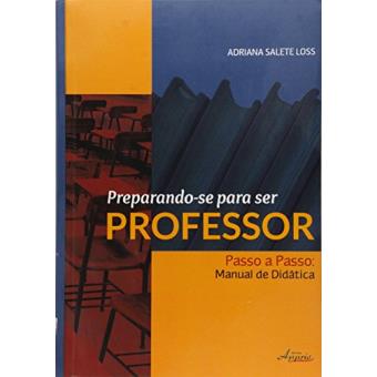 Preparando-Se Para Ser Professor - Passo A Passo - Manual De Didatica - 1