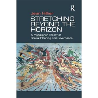Stretching Beyond The Horizon A Multiplanar Theory Of Spatial Planning And Governance - 1