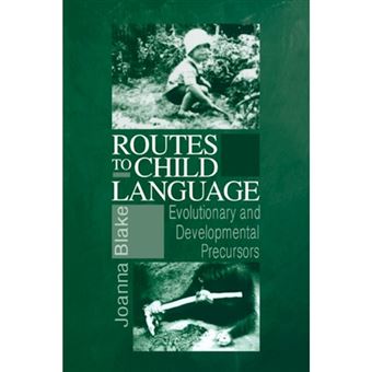 Routes to Child Language - Evolutionary and Developmental Precursors - Paperback - 2007 - 1