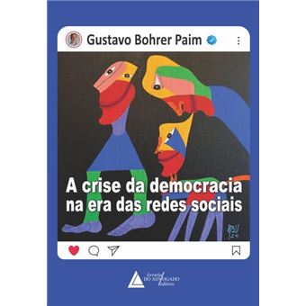 Crise Da Democracia Na Era Das Redes Sociais, A - 1