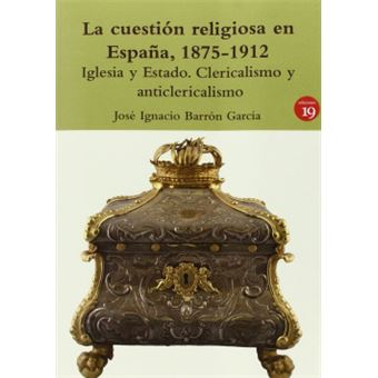 Cuestion Religiosa En España 1875-1912 - 1