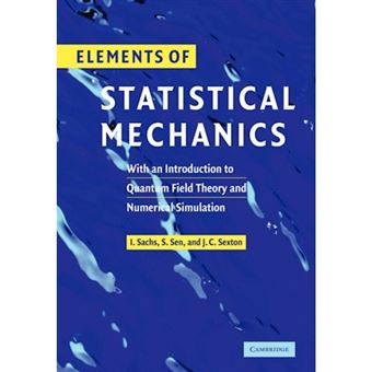 Elements of Statistical Mechanics - With an Introduction to Quantum Field Theory and Numerical Simulation - Paperback - 2010 - 1