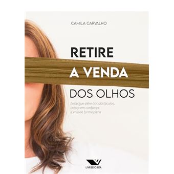 Retire A Vneda Dos Olhos: Enxergue Além Dos Obstáculos, Cresça Em Confiança E Viva De Forma Plena - 1