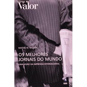 Os Melhores Jornais do Mundo. Uma Visão da Imprensa Internacional - 1