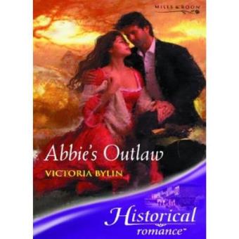 Abbie's Outlaw (Mills & Boon Historical) - 1