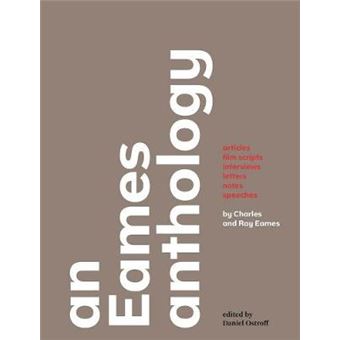 An Eames Anthology - Articles, Film Scripts, Interviews, Letters, Notes, and Speeches - Hardback - 2015 - 1