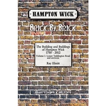 Hampton Wick: Brick By Brick - 1