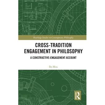 Crosstradition Engagement In Philosophy A Constructiveengagement Account Routledge Studies In Contemporary Philosophy - 1