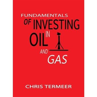 Fundamentals of Investing in Oil and Gas - Hardback - 2013 - 1