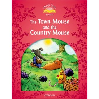 Classic Tales: Level 2: The Town Mouse and the Country Mouse - Paperback - 2011 - 1