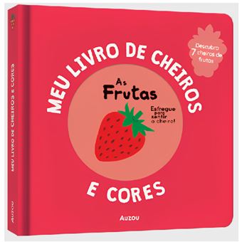 Meu Livro De Cheiros E Cores - As Frutas - 1