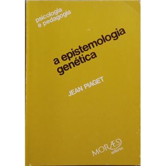 A epistemologia genética. [1.ª edição] - 1