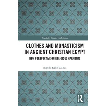 Clothes And Monasticism In Ancient Christian Egypt - 1