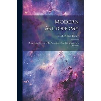 Modern Astronomy Being Some Account Of The Revolution Of The Last Quarter Of A Century - 1