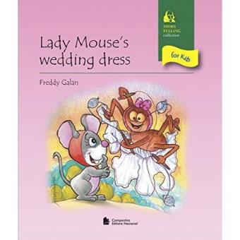 Lady Mouse'S Wedding Dress - Story Telling For Kids Collection - 1