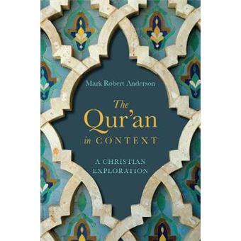 The Qur'An In Context A Christian Exploration - 1