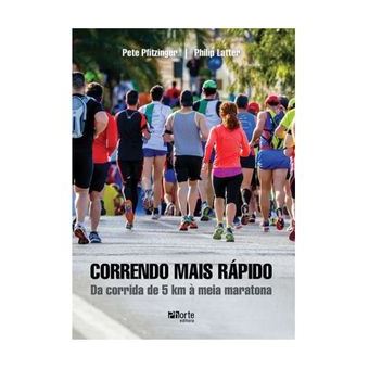 Correndo Mais Rápido - da Corrida de 5 Km À Meia Maratona - 1