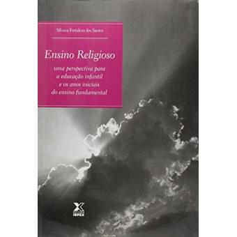 Ensino Religioso - Uma Perspectiva Para A Educacao Infantil e Os Anos - 1