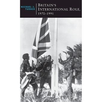 Britain's International Role, 1970-1991 - Hardback - 2010 - 1