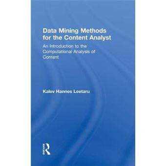 Data Mining Methods for the Content Analyst - An Introduction to the Computational Analysis of Content - Hardback - 2012 - 1