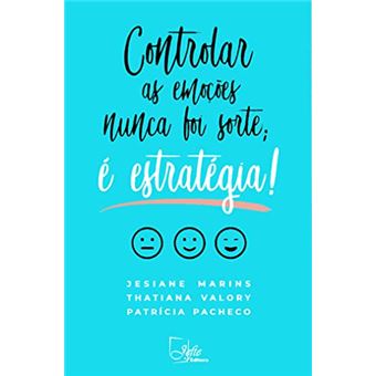 Controlar As Emoções Nunca Foi Sorte É Estratégia! - 1