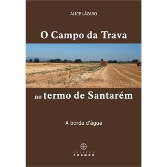 O Campo Da Trava No Termo De Santarém: A Borda D' Água - 1
