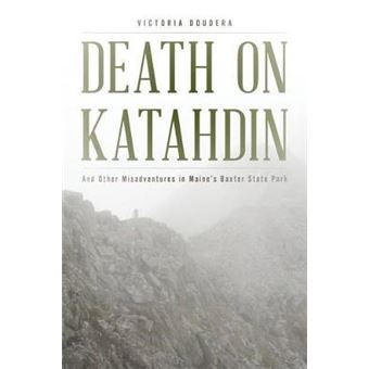 Death on Katahdin : And Other Misadventures in Maine's Baxter State Park - 1