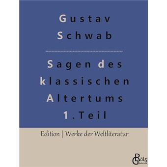 Sagen Des Klassischen Altertums  Teil 1 - 1
