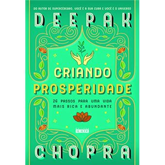 Criando prosperidade: 26 passos para uma vida mais rica e abundante
