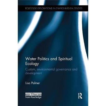 Water Politics And Spiritual Ecology - 1