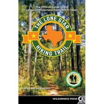 The Lone Star Hiking Trail The Official Guide To The Longest Wilderness Footpath In Texas - 1