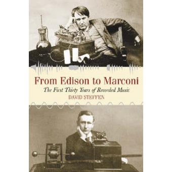 From Edison to Marconi - The First Thirty Years of Recorded Music - Hardback - 2005 - 1