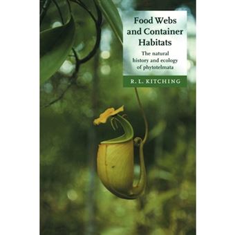 Food Webs and Container Habitats - The Natural History and Ecology of Phytotelmata - Paperback - 2009 - 1