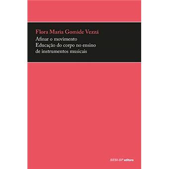 Afinar o movimento: Educação do corpo no ensino de instrumentos musicais - 1