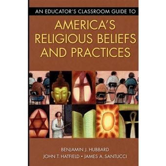 An Educator's Classroom Guide to America's Religious Beliefs and Practices - Paperback / softback - 2007 - 1