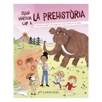 Demà Marxem Cap A La Prehist.Ria - 1