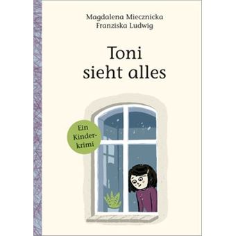 Toni sieht alles! | Magdalena Mieznicka - 1