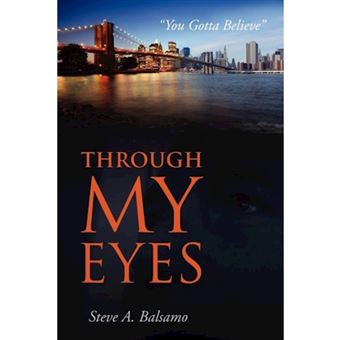 " Through My Eyes - ""You Gotta Believe"" - Paperback / softback - 2011" - 1