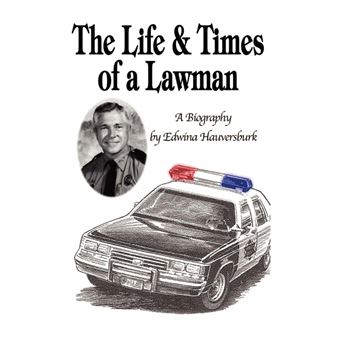 The Life & Times of a Lawman - A Biography - Paperback / softback - 2003 - 1
