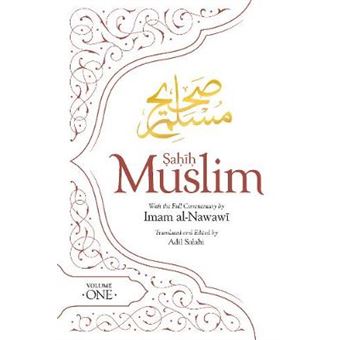 Sahih Muslim (Volume 1): With the Full Commentary by Imam Nawawi - 1