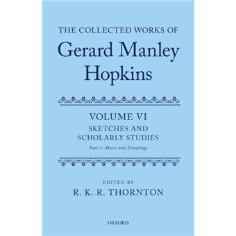 The Collected Works of Gerard Manley Hopkins Sketches and Scholarly Studies, Part 2: Music and Drawings - 1